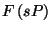 $\displaystyle F\left(s P\right)$